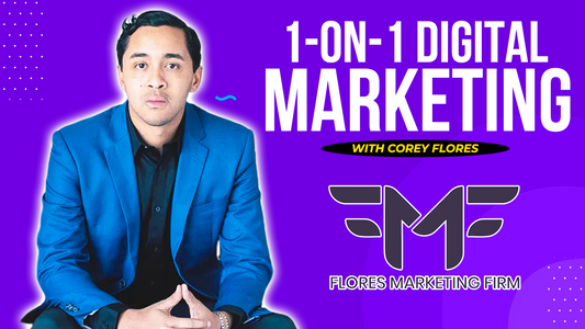 1-on-1 Digital Marketing with Corey Flores